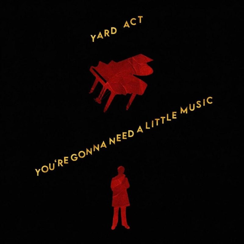 Cover of You're Gonna Need A Little Music by Yard Act